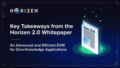 An Advanced and Efficient EVM for ZK Apps - Key Takeaways from the Horizen 2.0 Whitepaper | HackerNoon