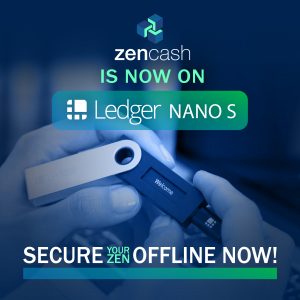 ZenCash is now on Ledger nano s. Secure your zen offline now